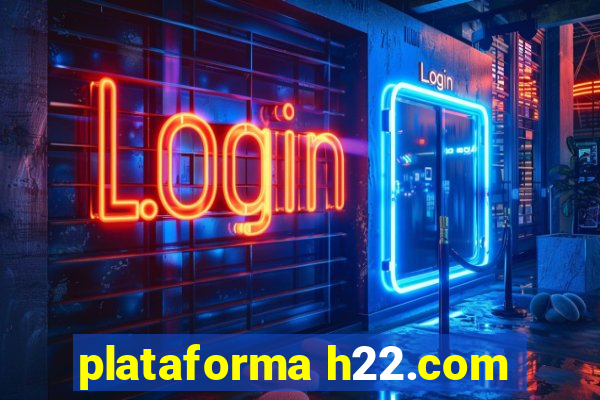 plataforma h22.com